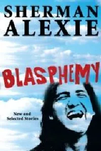 Blasphemy: New and Selected Stories