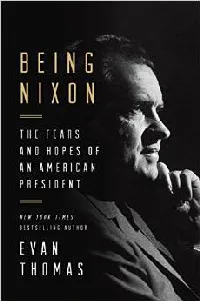 Being Nixon: A Man Divided