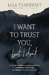 I Want to Trust You, But I Don't
