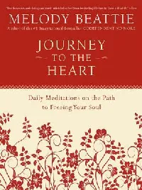 Journey to the Heart: Daily Meditations on the Path to Freeing Your Soul