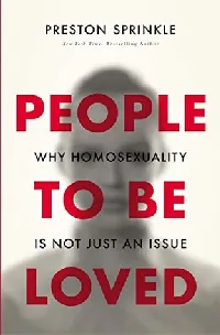 People to Be Loved: Why Homosexuality Is Not Just an Issue