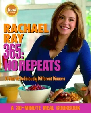 Rachael Ray 365: No Repeats—A Year of Deliciously Different Dinners