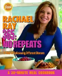 Rachael Ray 365: No Repeats—A Year of Deliciously Different Dinners