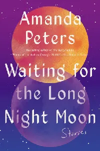 Waiting for the Long Night Moon: Stories