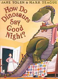 How Do Dinosaurs Say Good Night?