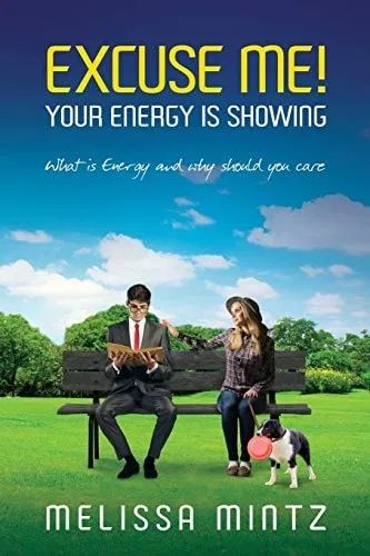 Excuse Me Your Energy is Showing