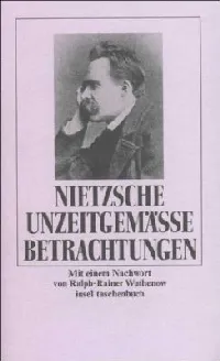 Unzeitgemässe Betrachtungen