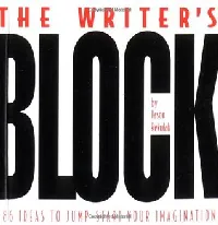 The Writer's Block: 786 Ideas To Jump-start Your Imagination