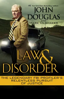 Law & Disorder: The Legendary FBI Profiler's Relentless Pursuit of Justice cover