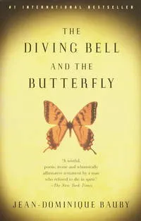 The Diving Bell and the Butterfly: A Memoir of Life in Death