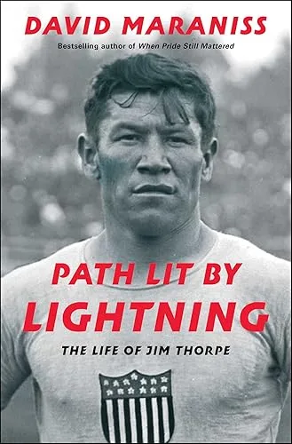Path Lit by Lightning: The Life of Jim Thorpe