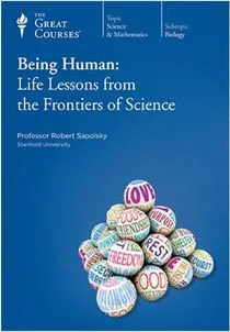 Being Human: Life Lessons from the Frontiers of Science (Unknown Binding)