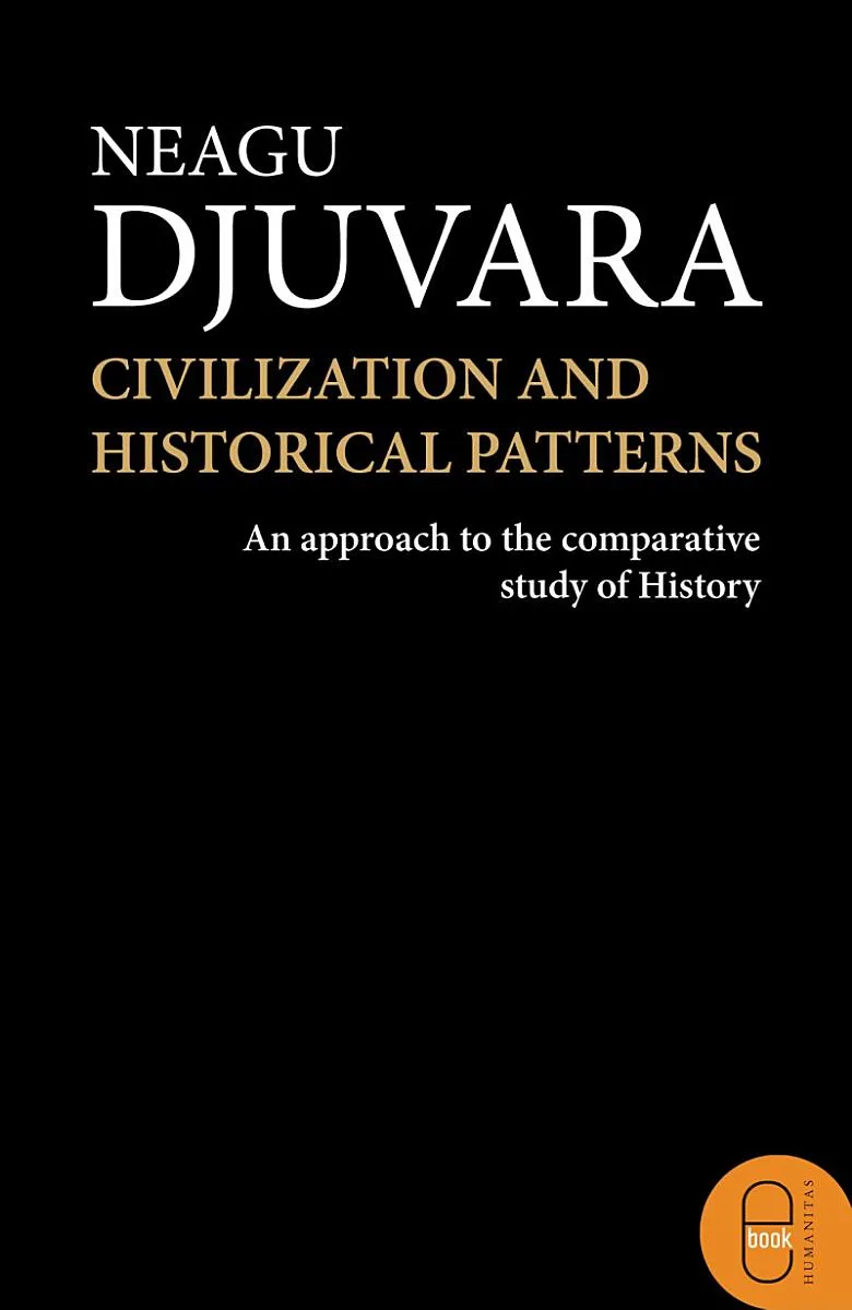 Civilizations and Historical Patterns. An Approach to the Comparative Study of History