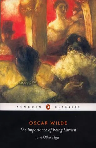 The Importance of Being Earnest and Other Plays cover