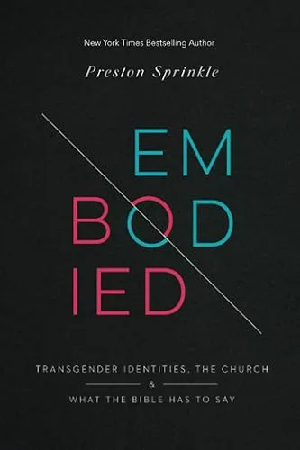 Embodied: Transgender Identities, the Church, and What the Bible Has to Say