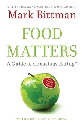 Food Matters: A Guide to Conscious Eating with More Than 75 Recipes cover