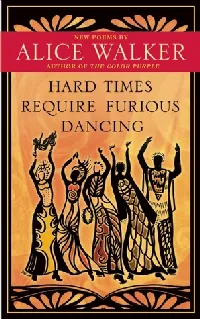 Hard Times Require Furious Dancing: New Poems