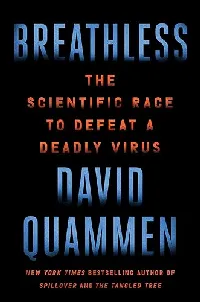 Breathless: The Scientific Race to Defeat a Deadly Virus