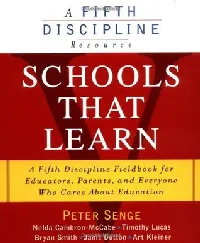 Schools That Learn: A Fifth Discipline Fieldbook for Educators, Parents and Everyone Who Cares About Education