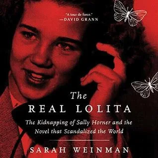 The Real Lolita: The Kidnapping of Sally Horner and the Novel that Scandalized the World (Audiobook)