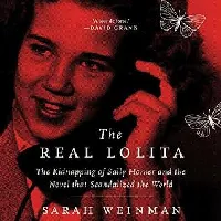 The Real Lolita: The Kidnapping of Sally Horner and the Novel that Scandalized the World (Audiobook)