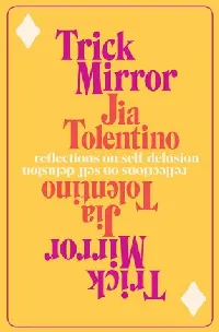 Trick Mirror: Reflections on Self-Delusion