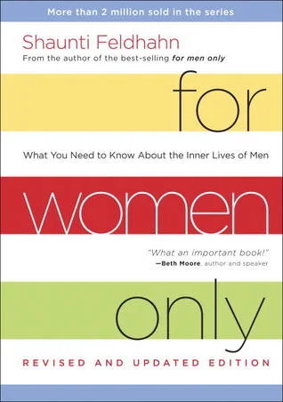 For Women Only: What You Need to Know About the Inner Lives of Men