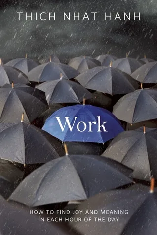 Work: How to Find Joy and Meaning in Each Hour of the Day cover