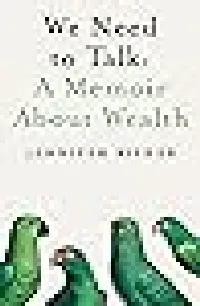 We Need to Talk: A Memoir about Wealth