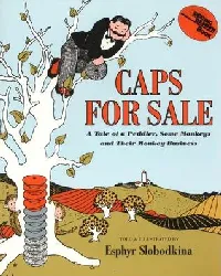 Caps for Sale: A Tale of a Peddler, Some Monkeys and Their Monkey Business