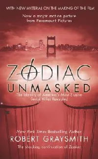 Zodiac Unmasked: The Identity of America's Most Elusive Serial Killer Revealed