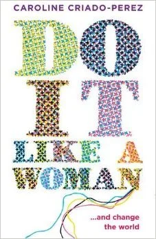 Do It Like a Woman... and Change the World