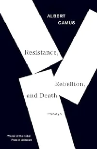 Resistance, Rebellion and Death: Essays