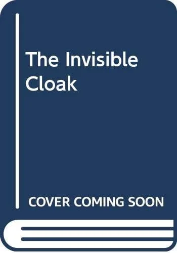The Invisible Cloak