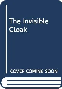 The Invisible Cloak