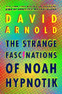 The Strange Fascinations of Noah Hypnotik