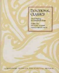 Devotional Classics: Selected Readings for Individuals and Groups