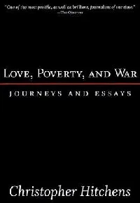Love, Poverty, and War: Journeys and Essays