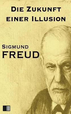 Die Zukunft einer Illusion cover