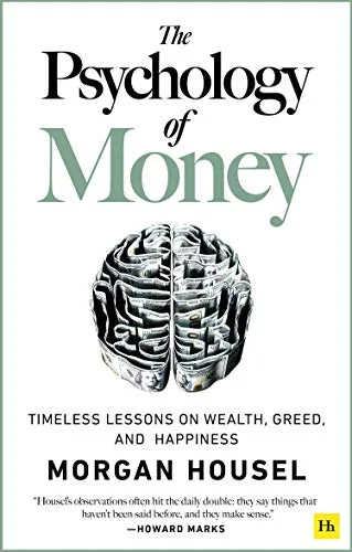 The Psychology of Money: Timeless Lessons on Wealth, Greed, and Happiness by Morgan Housel — book cover