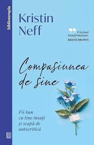 Compasiunea de sine: Fii bun cu tine însuți și scapă de autocritică cover