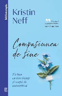 Compasiunea de sine: Fii bun cu tine însuți și scapă de autocritică