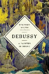 Debussy: A Painter in Sound