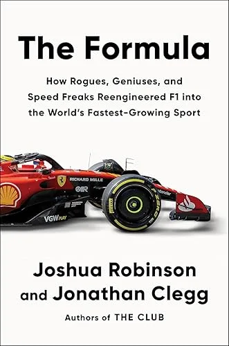 The Formula: How Rogues, Geniuses, and Speed Freaks Reengineered F1 into the World's Fastest-Growing Sport―A High-Octane History of Formula 1's Rise in America, Racing Culture, and Engineering Marvels