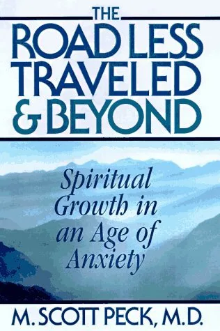 The Road Less Traveled & Beyond: Spiritual Growth in an Age of Anxiety