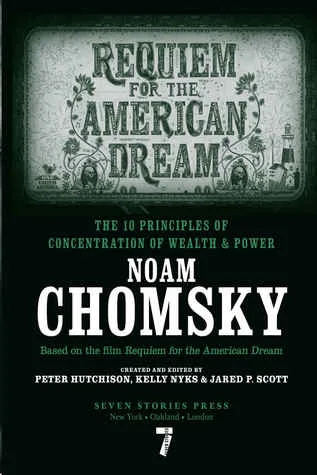 Requiem for the American Dream: The 10 Principles of Concentration of Wealth & Power cover