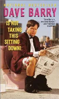 Dave Barry Is Not Taking This Sitting Down