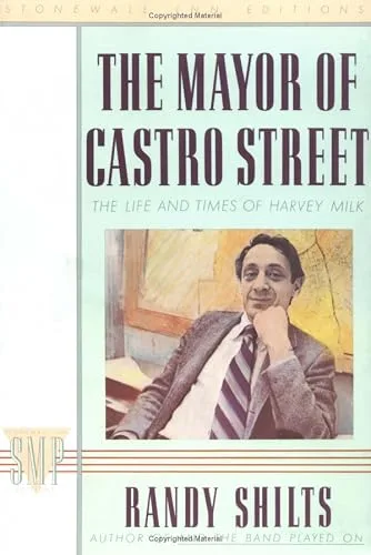 The Mayor of Castro Street: The Life and Times of Harvey Milk