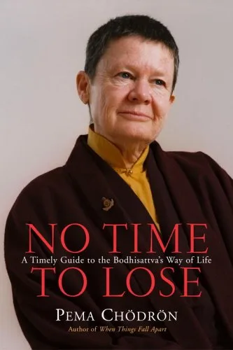 No Time to Lose: A Timely Guide to the Way of the Bodhisattva cover