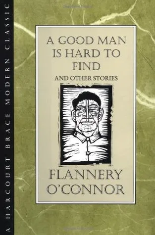 A Good Man Is Hard to Find and Other Stories
